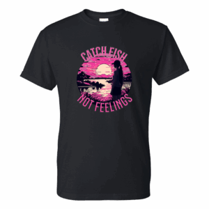 Catch Fish Not Feelings Pink
