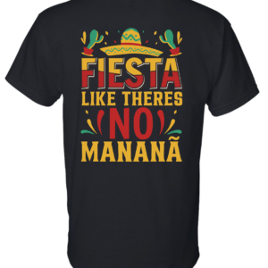 Fiesta Like There's No Manana Shirt